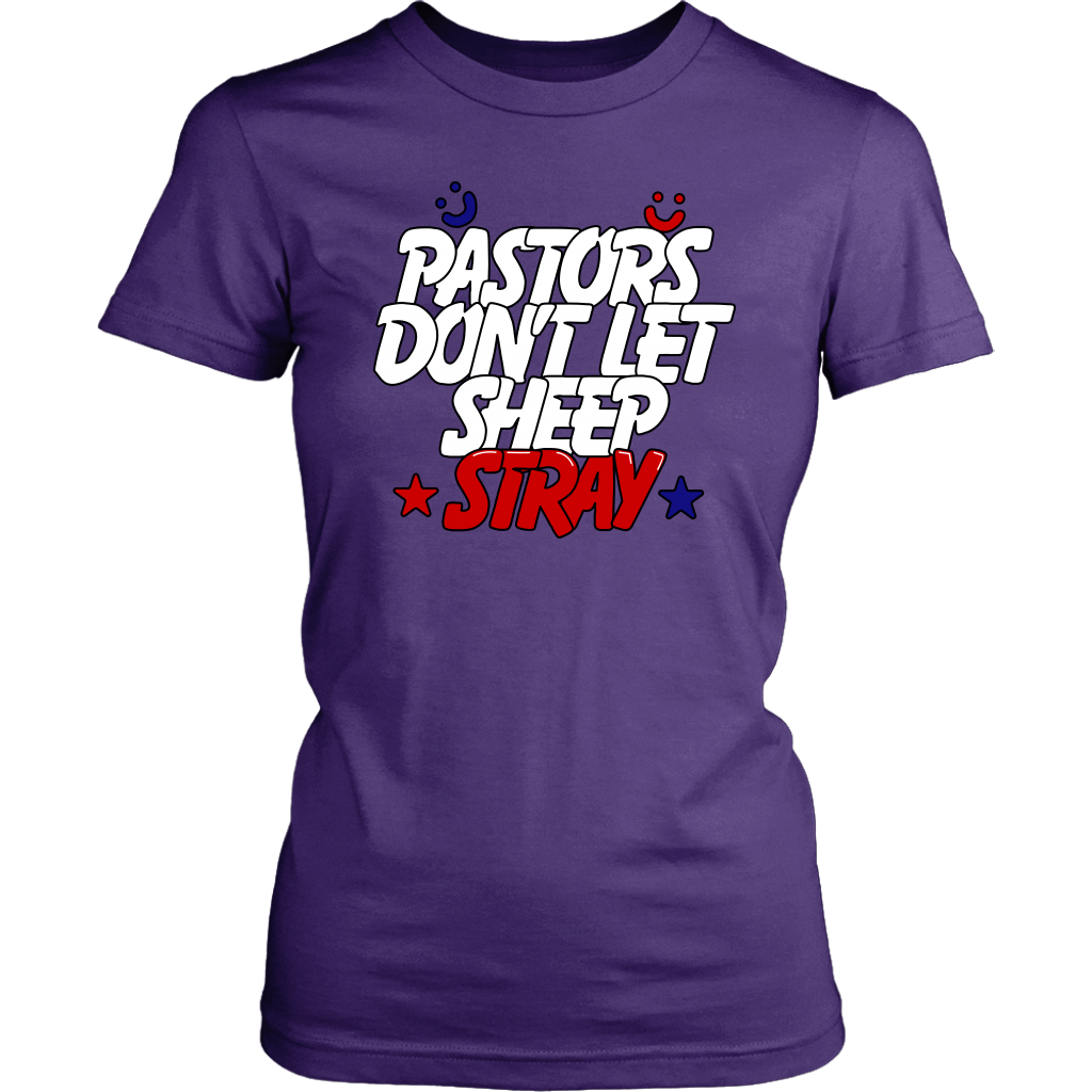 Pastors Don't Let Sheep Stray Women's T-Shirt