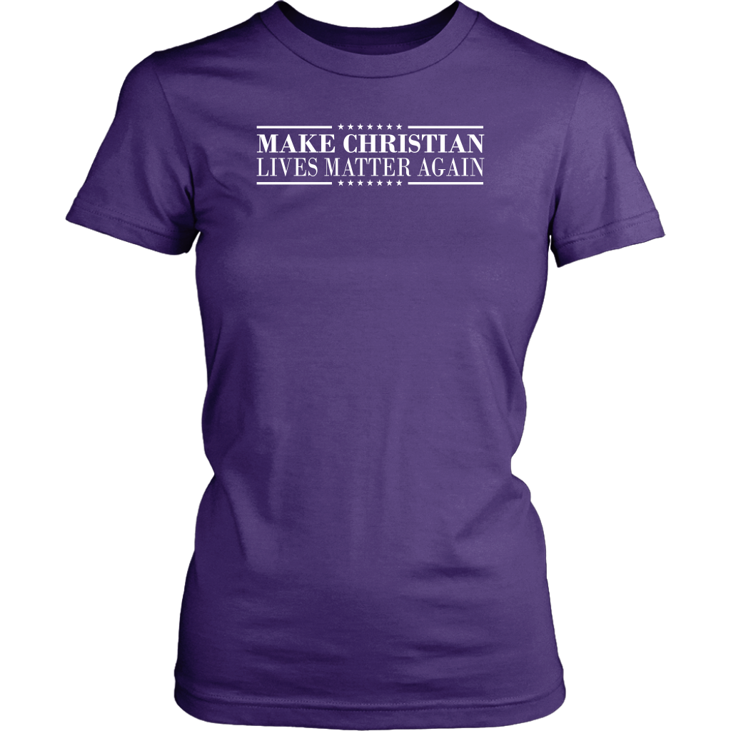 Make Christian Lives Matter Again Women's T-Shirt Part 3