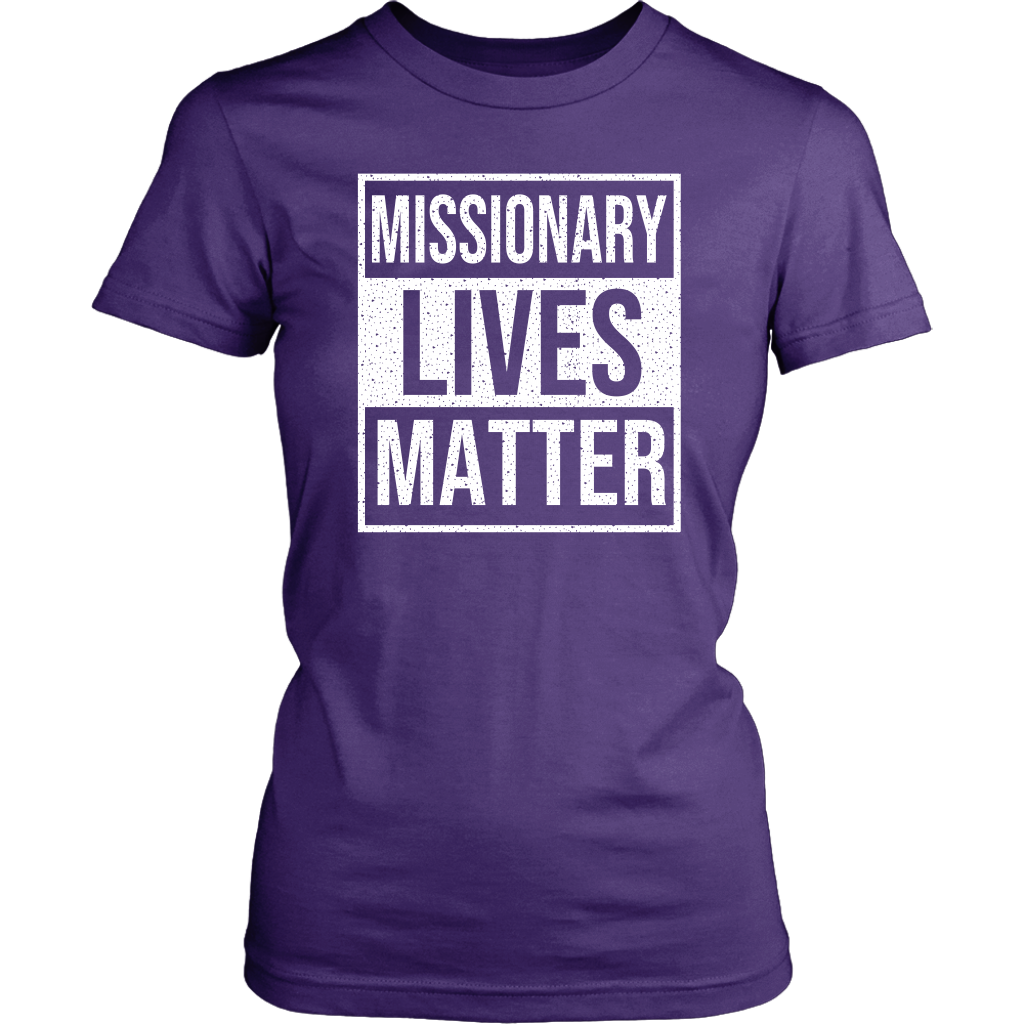 Missionary Lives Matter Women's T-Shirt Part 2