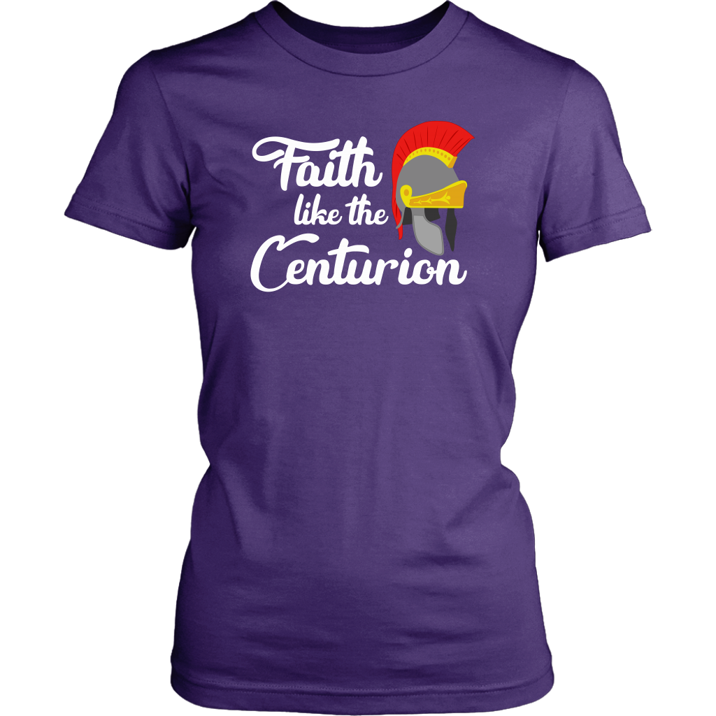 Faith Like The Centurion Women's T-Shirt Part 2