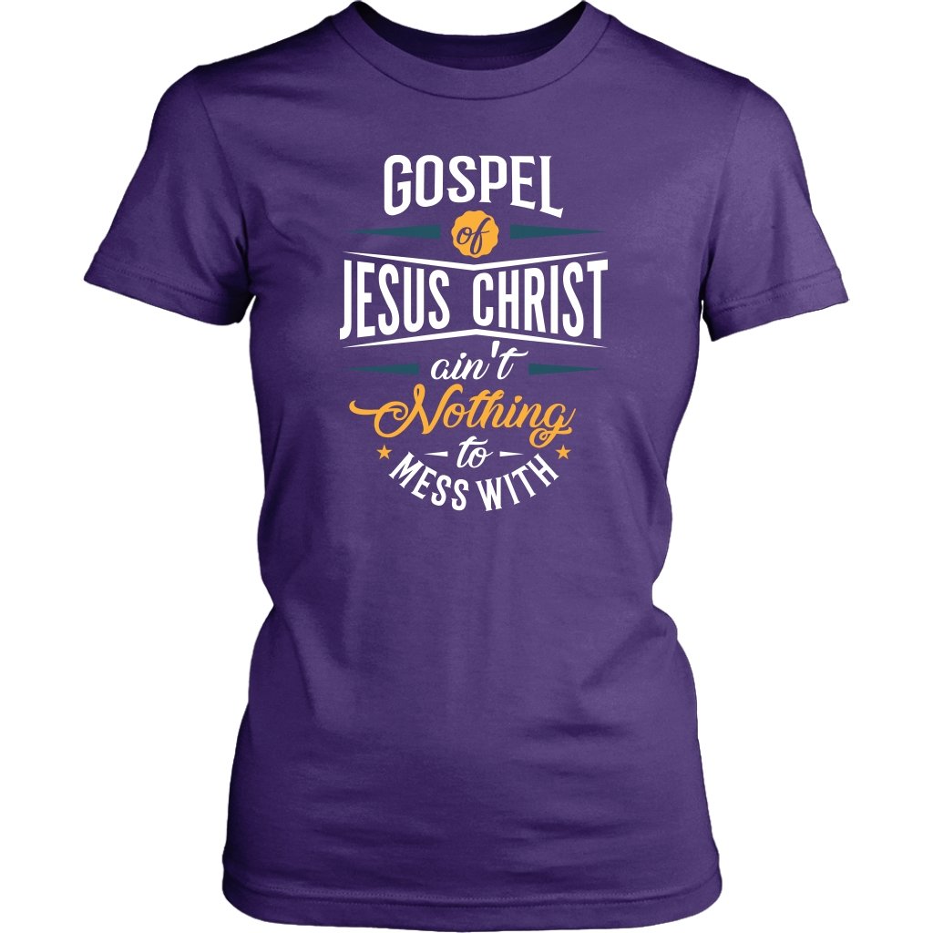 Gospel of Jesus Ain't Nothing To Mess With Women's T-Shirt Part 1