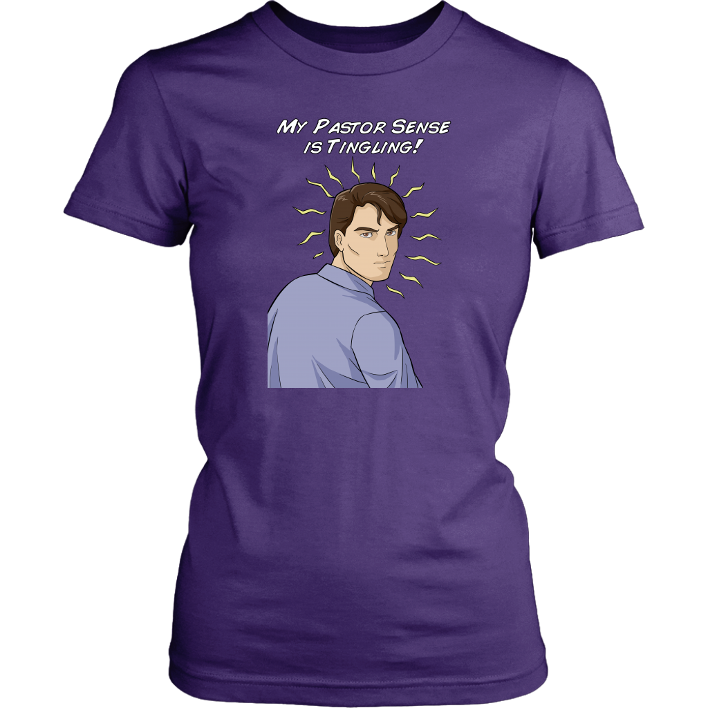 My Pastor Sense is Tingling Women's T-Shirt Part 2