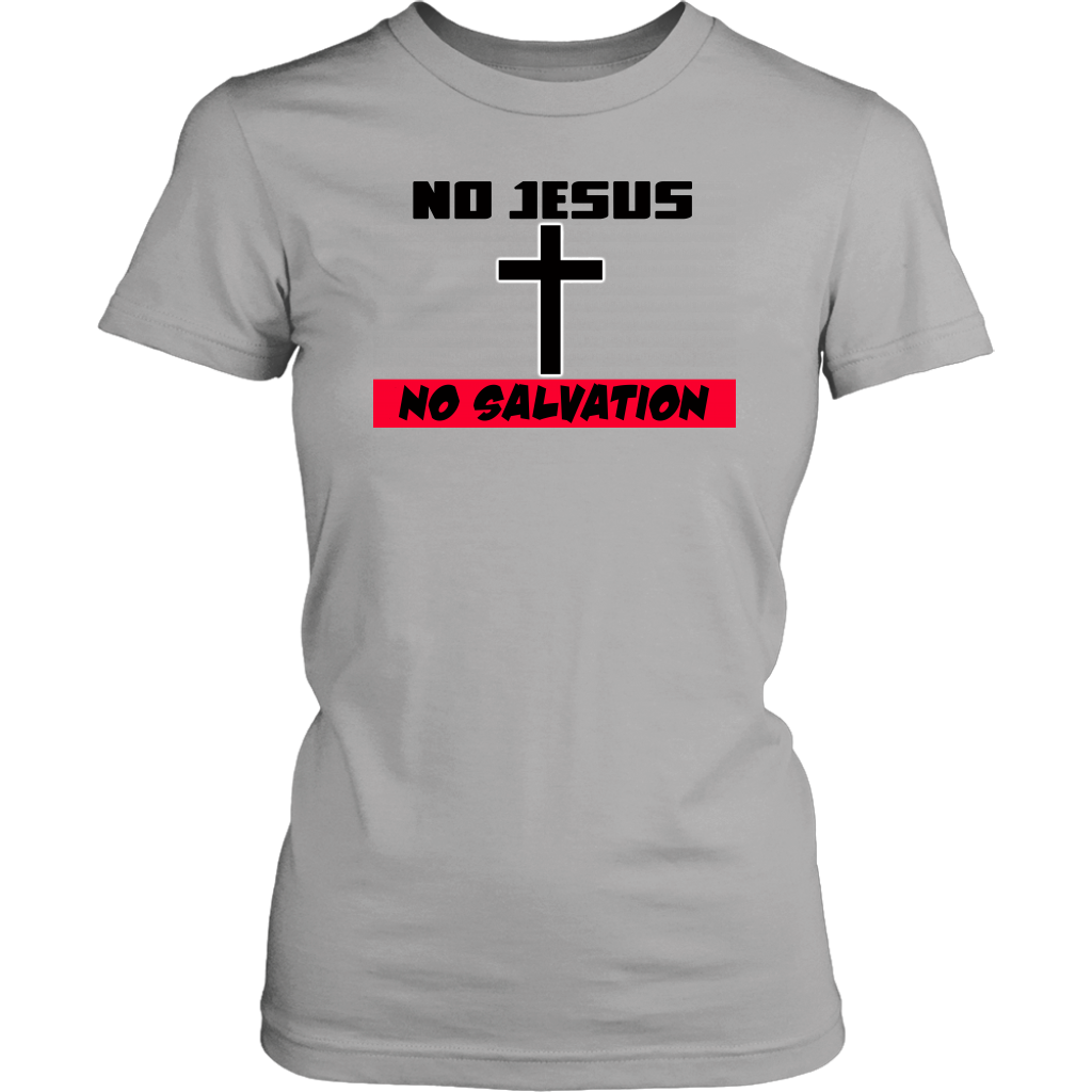 No Jesus No Salvation Women's T-Shirt Part 2