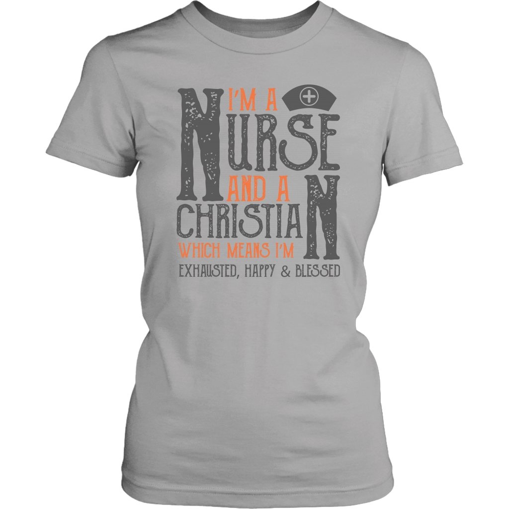 I'm A Nurse And A Christian Women's T-Shirt Part 2