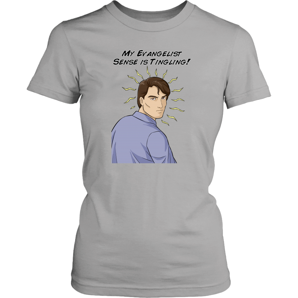 My Evangelist Sense is Tingling Women's T-Shirt Part 1