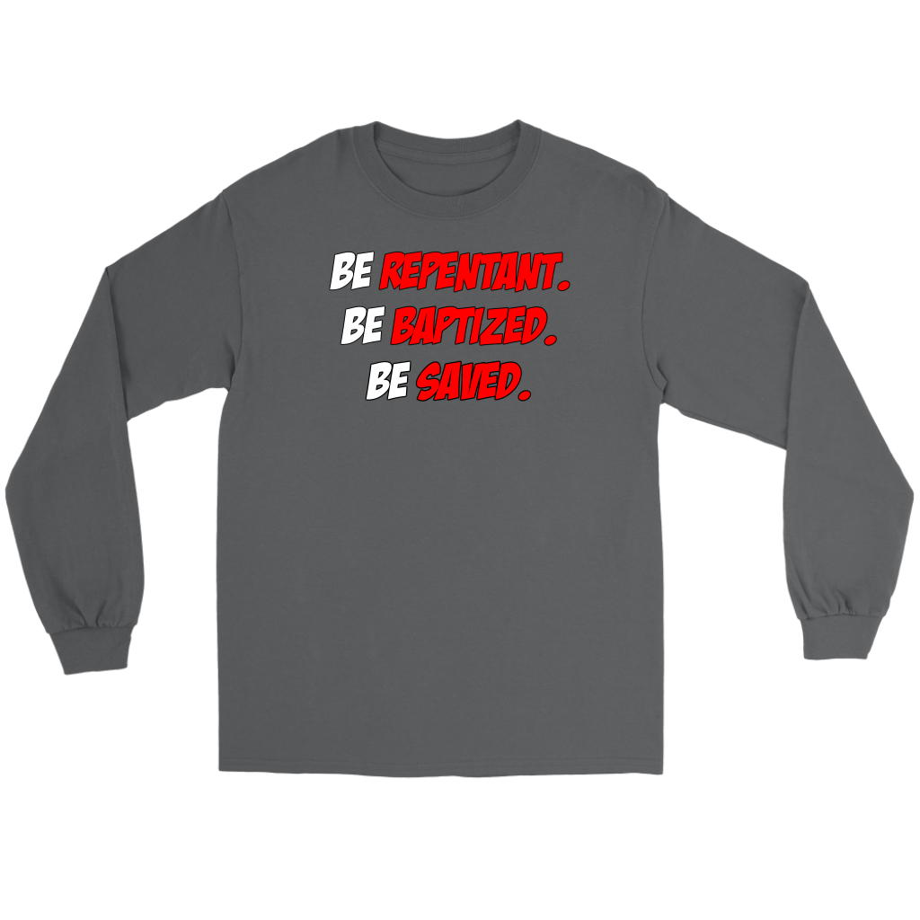 Be Repentant. Be Baptized. Be Saved Men's T-Shirt Part 1