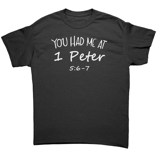 You Had Me At 1 Peter 5:6-7 Men's T-Shirt Part 2