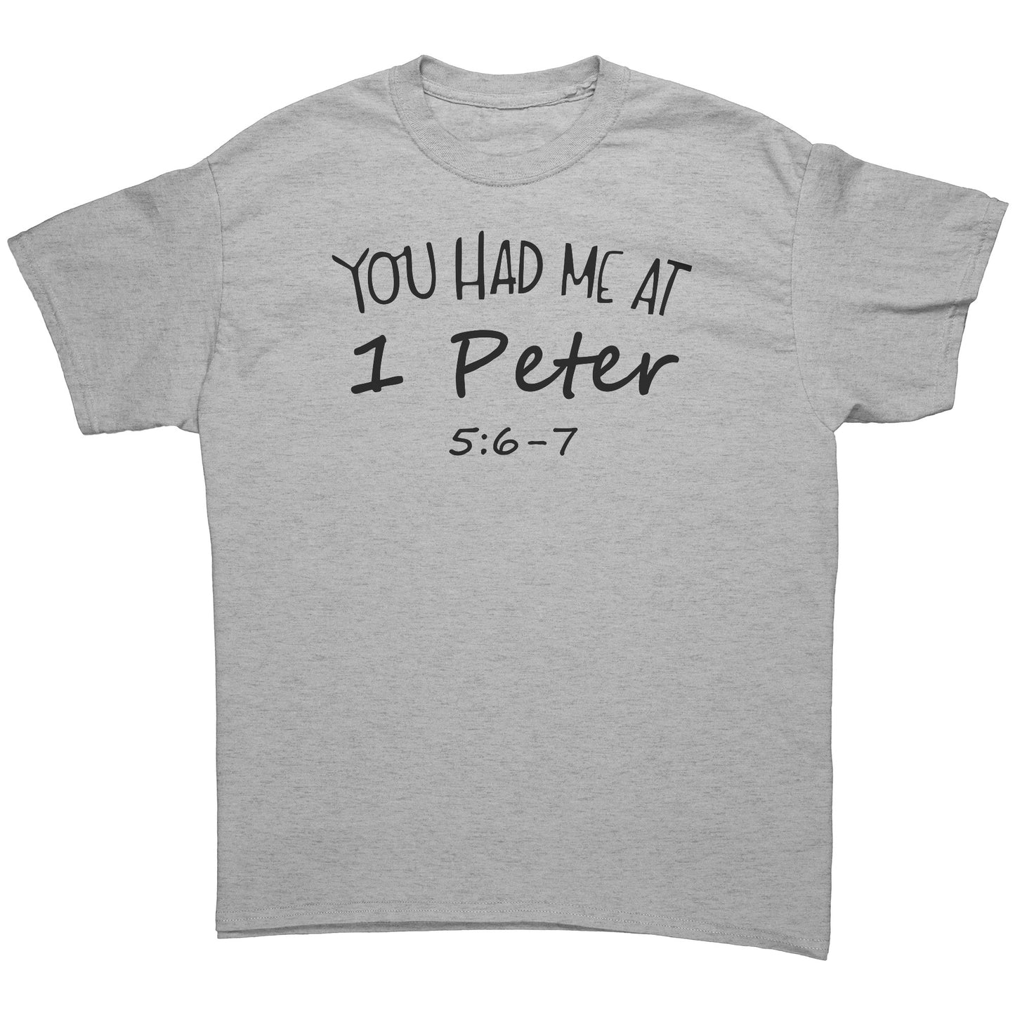 You Had Me At 1 Peter 5:6-7 Men's T-Shirt Part 1