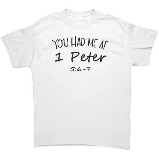 You Had Me At 1 Peter 5:6-7 Men's T-Shirt Part 1