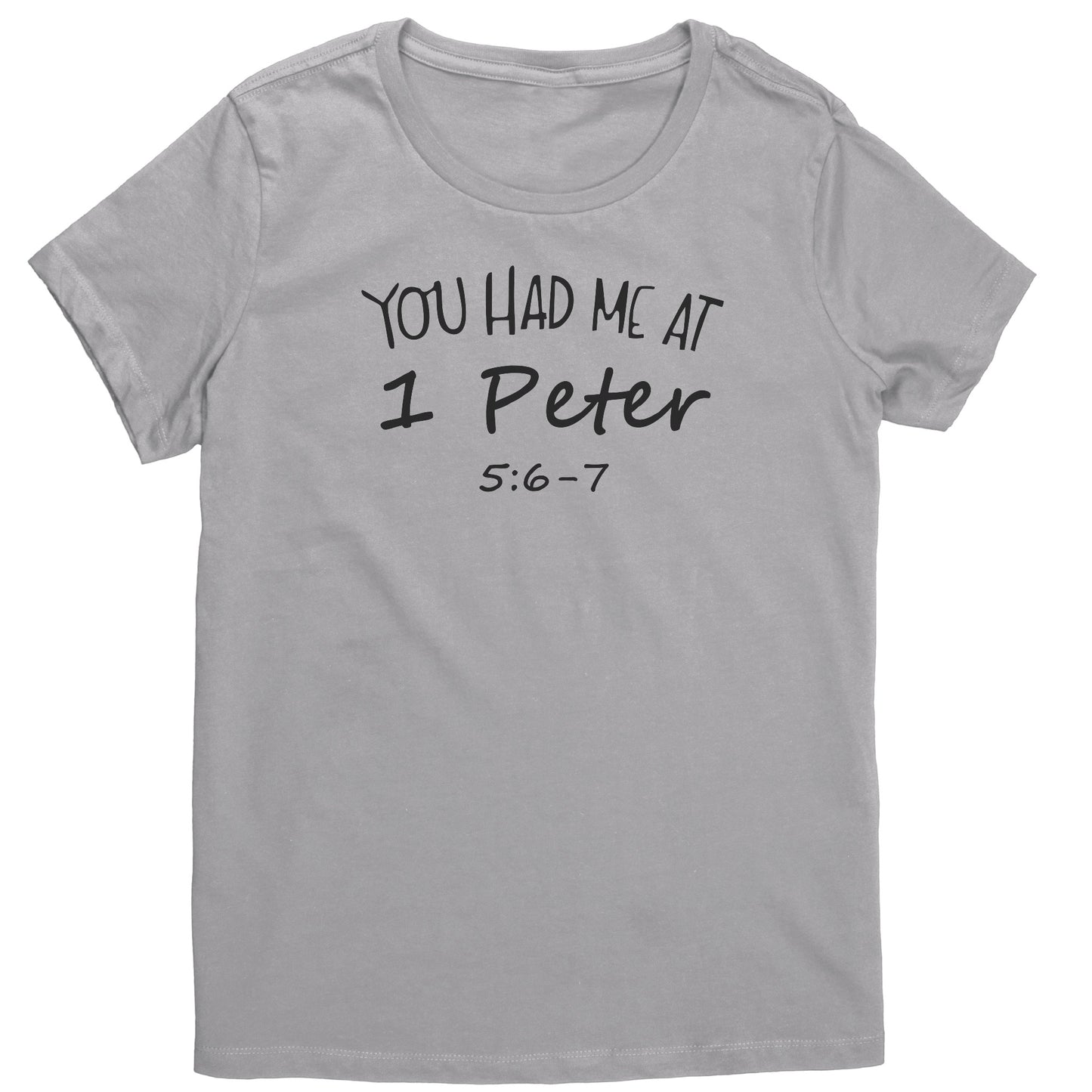 You Had Me At 1 Peter 5:6-7 Women's T-Shirt Part 1