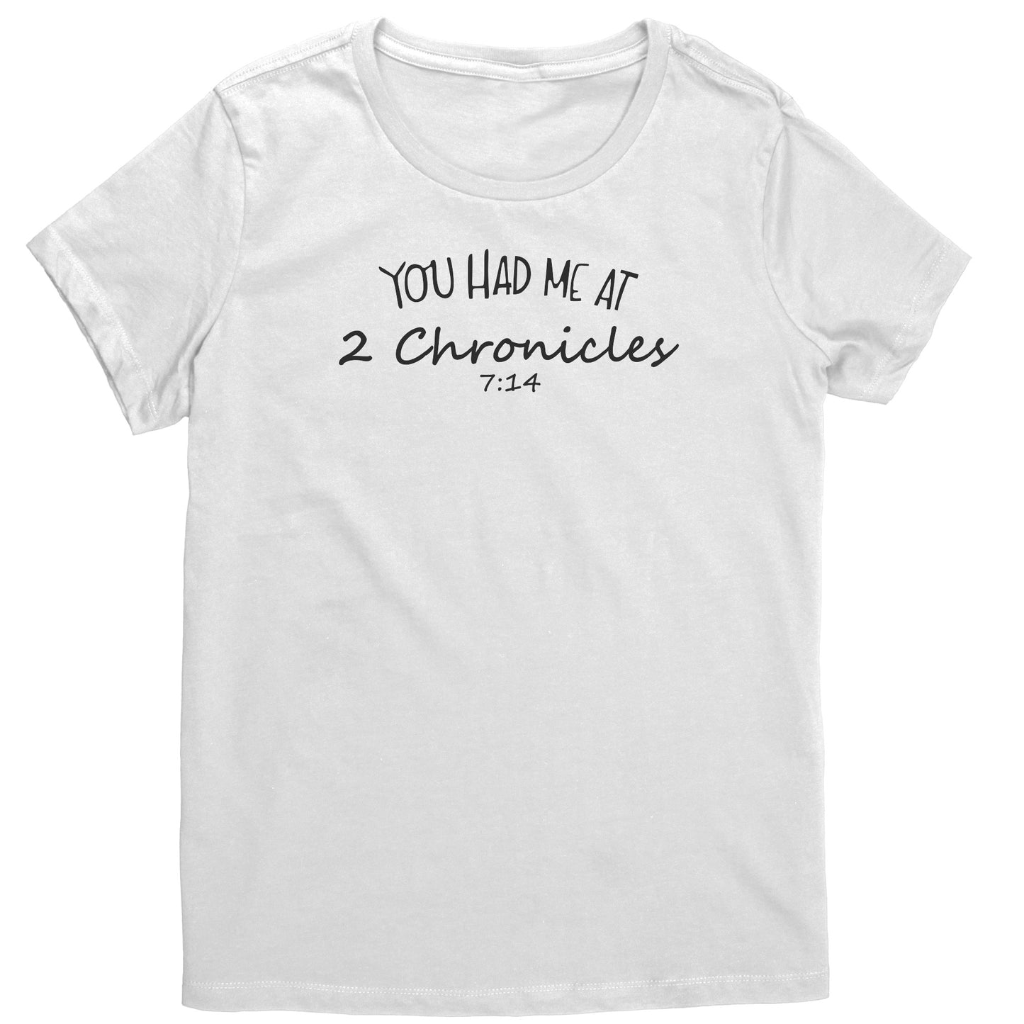You Had Me At 2 Chronicles 7:14 Women's T-Shirt Part 1