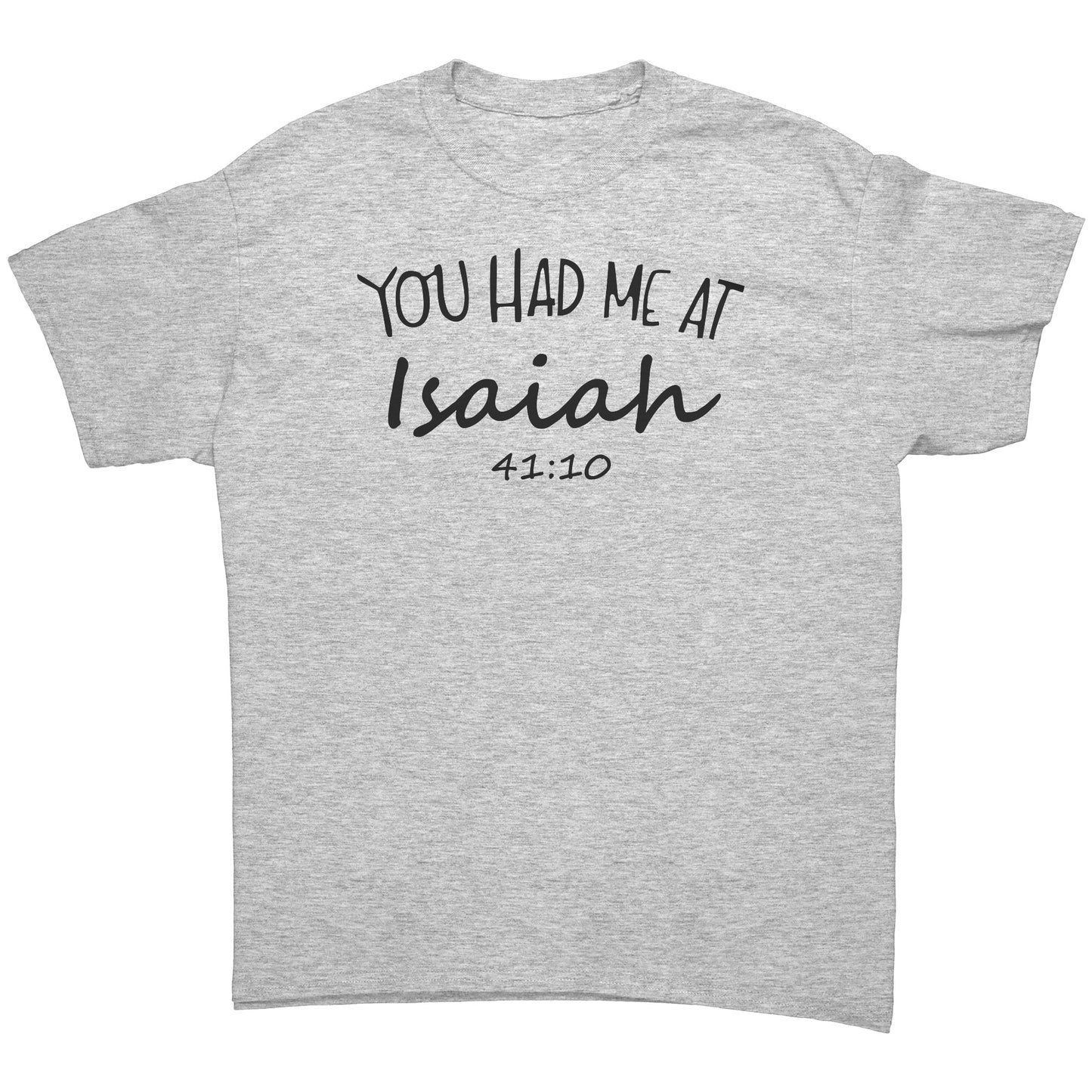 You Had Me At Isaiah 41:10 Men's T-Shirt Part 1