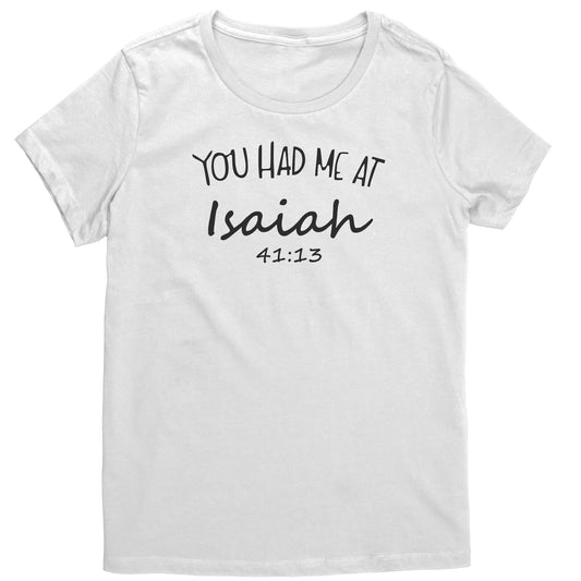 You Had Me At Isaiah 41:13 Women's T-Shirt Part 1
