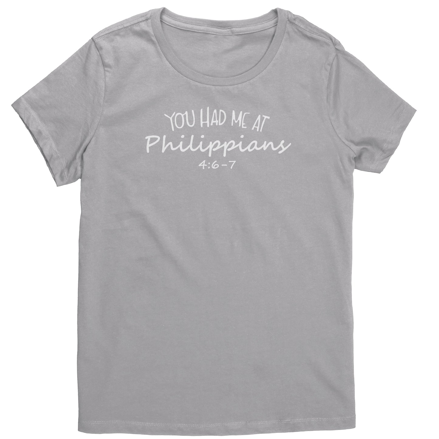 You Had Me At Philippians 4:6-7 Women's T-Shirt Part 2