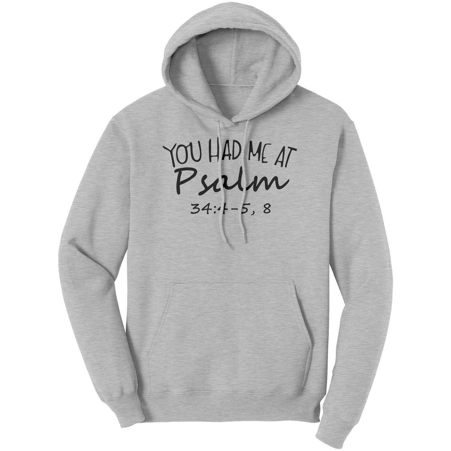 You Had Me At Psalm 34:4-5, 8 Hoodie Part 1