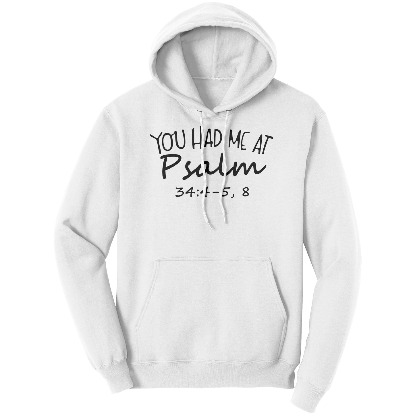 You Had Me At Psalm 34:4-5, 8 Hoodie Part 1
