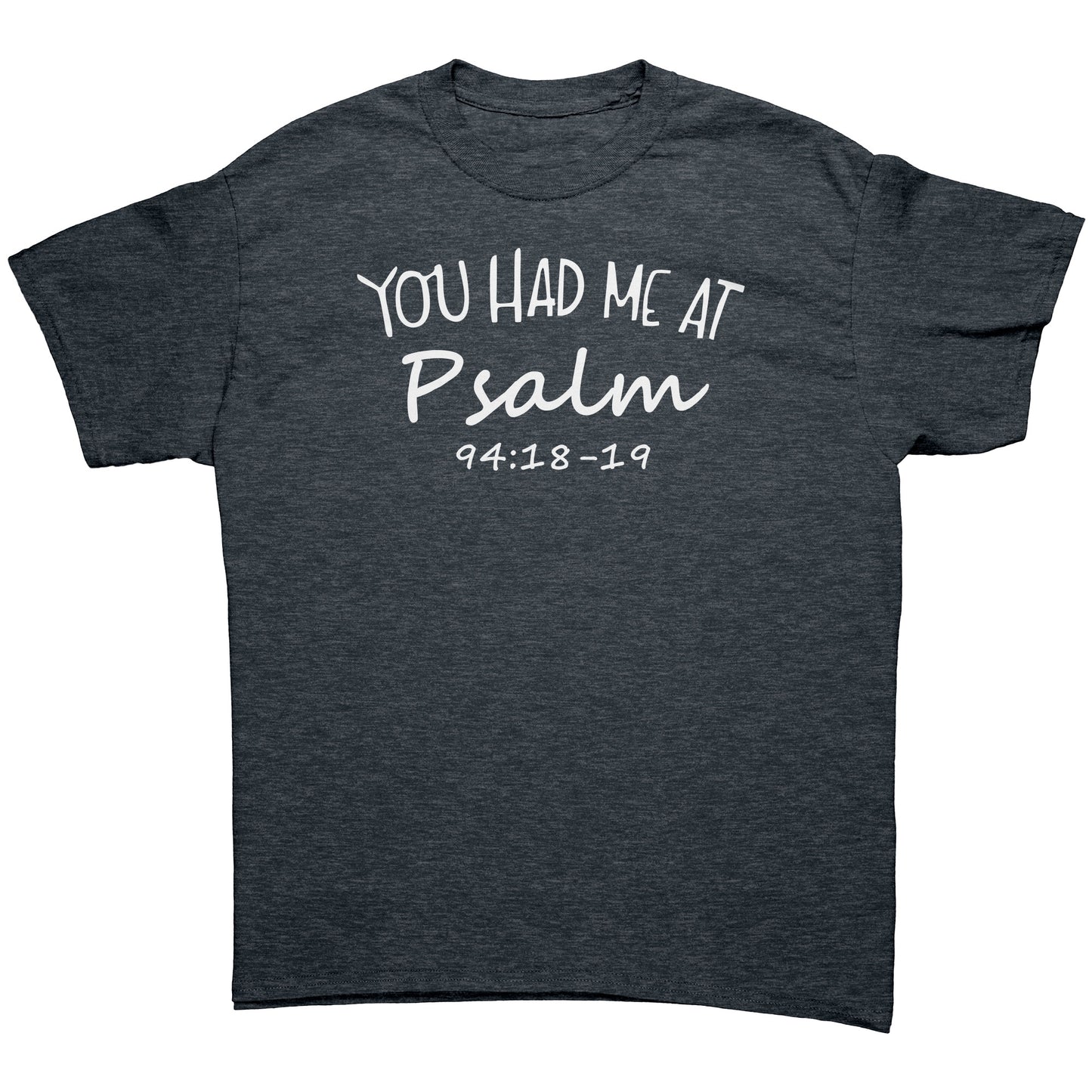 You Had Me At Psalm 94:18-19 Men's T-Shirt Part 2