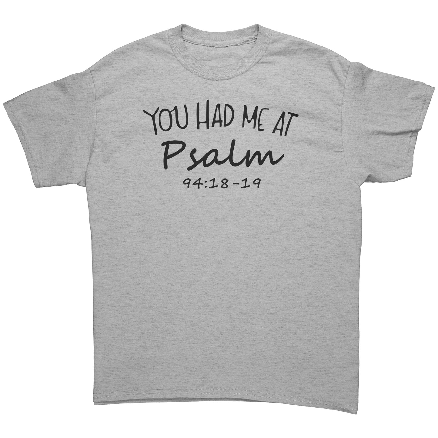 You Had Me At Psalm 94:18-19 Men's T-Shirt Part 1