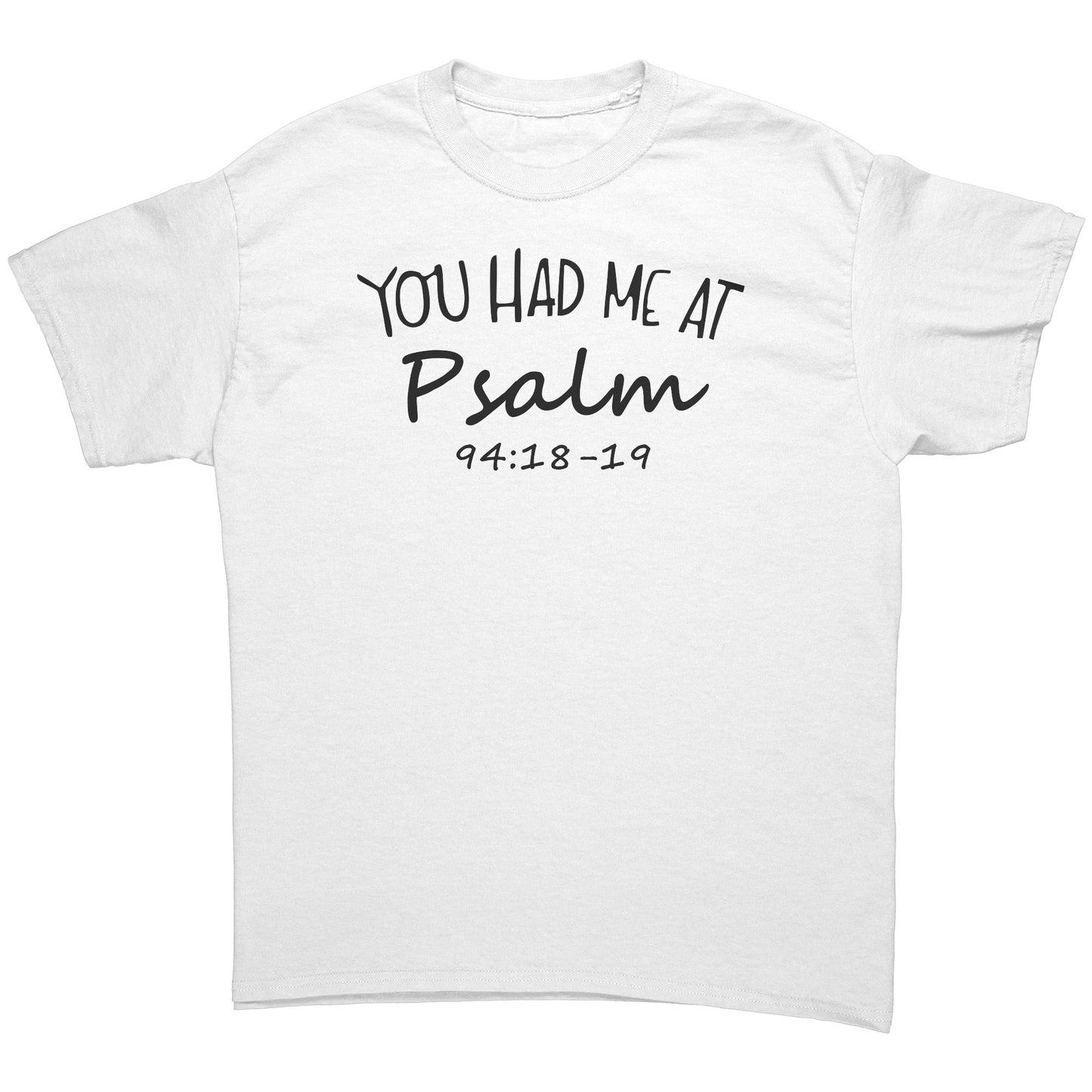 You Had Me At Psalm 94:18-19 Men's T-Shirt Part 1