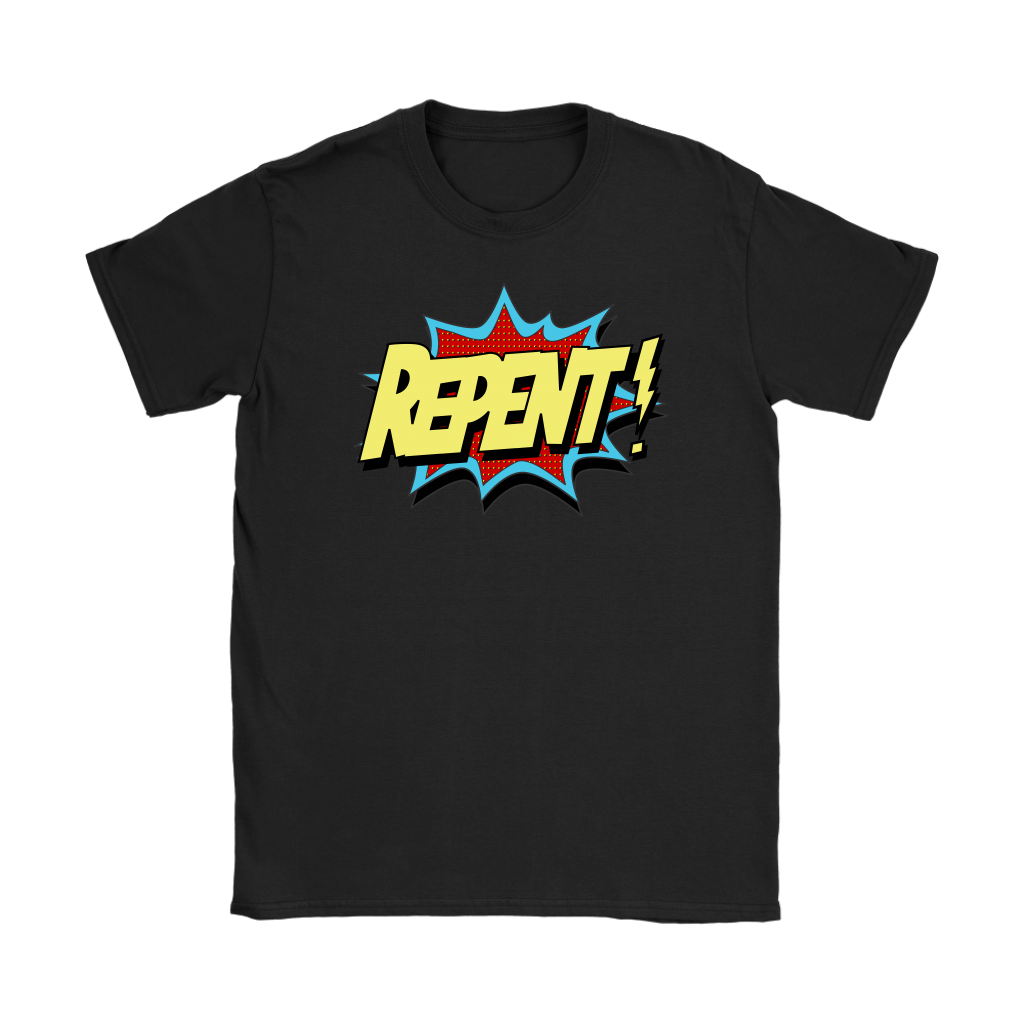 Repent! Women's T-Shirt