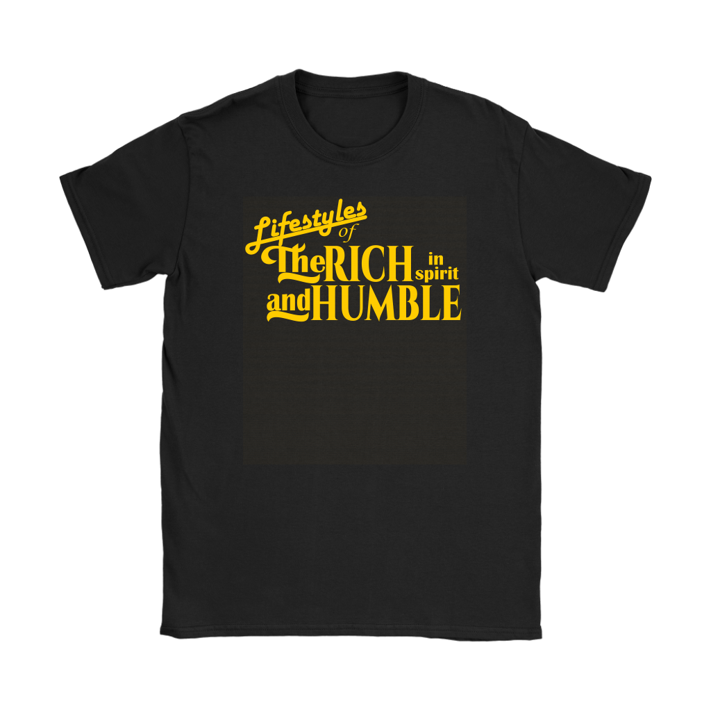 The Lifestyles Of The Rich In Spirit And Humble Women's T-Shirt