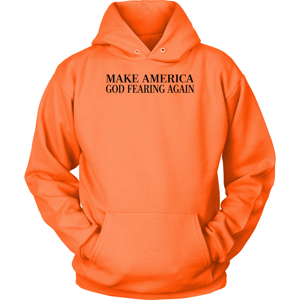 Make America God Fearing Again Unisex Hoodie Part 1