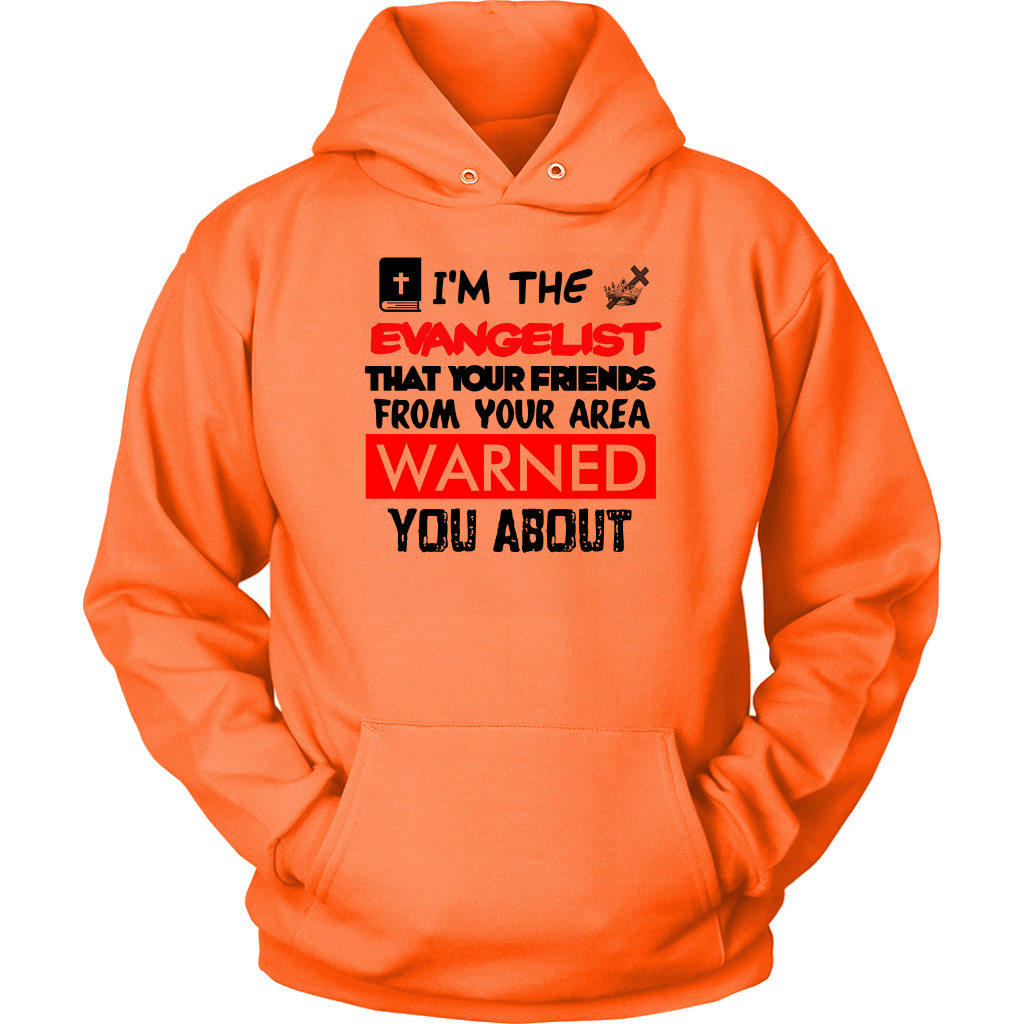 I'm The Evangelist You've Been Warned About Unisex Hoodie Part 2