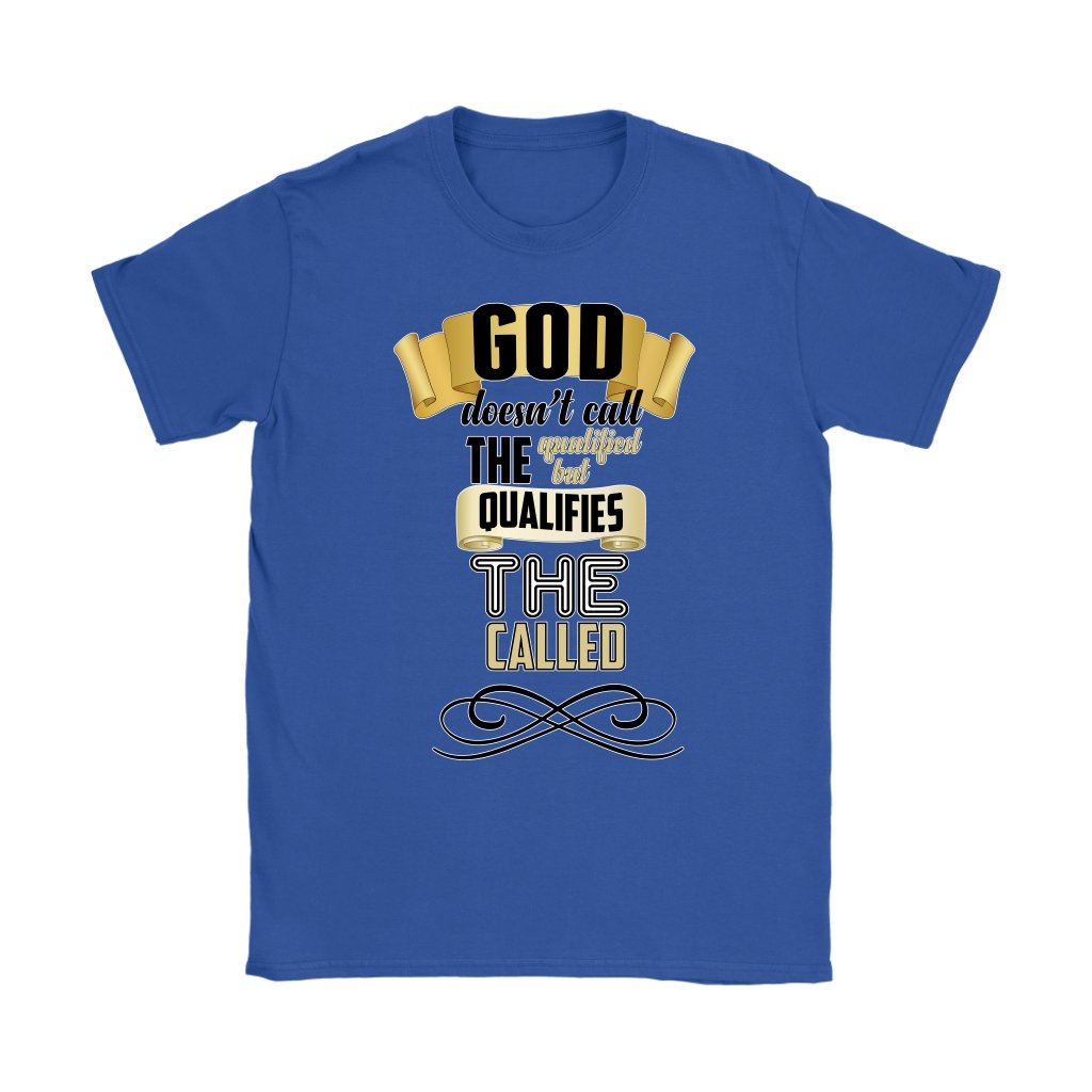 God Qualifies The Called Women's T-Shirt Part 2
