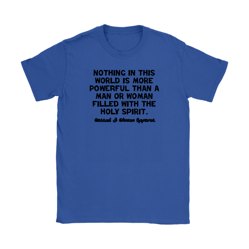 Nothing In This World Is More Powerful Than...Women's T-Shirt Part 1