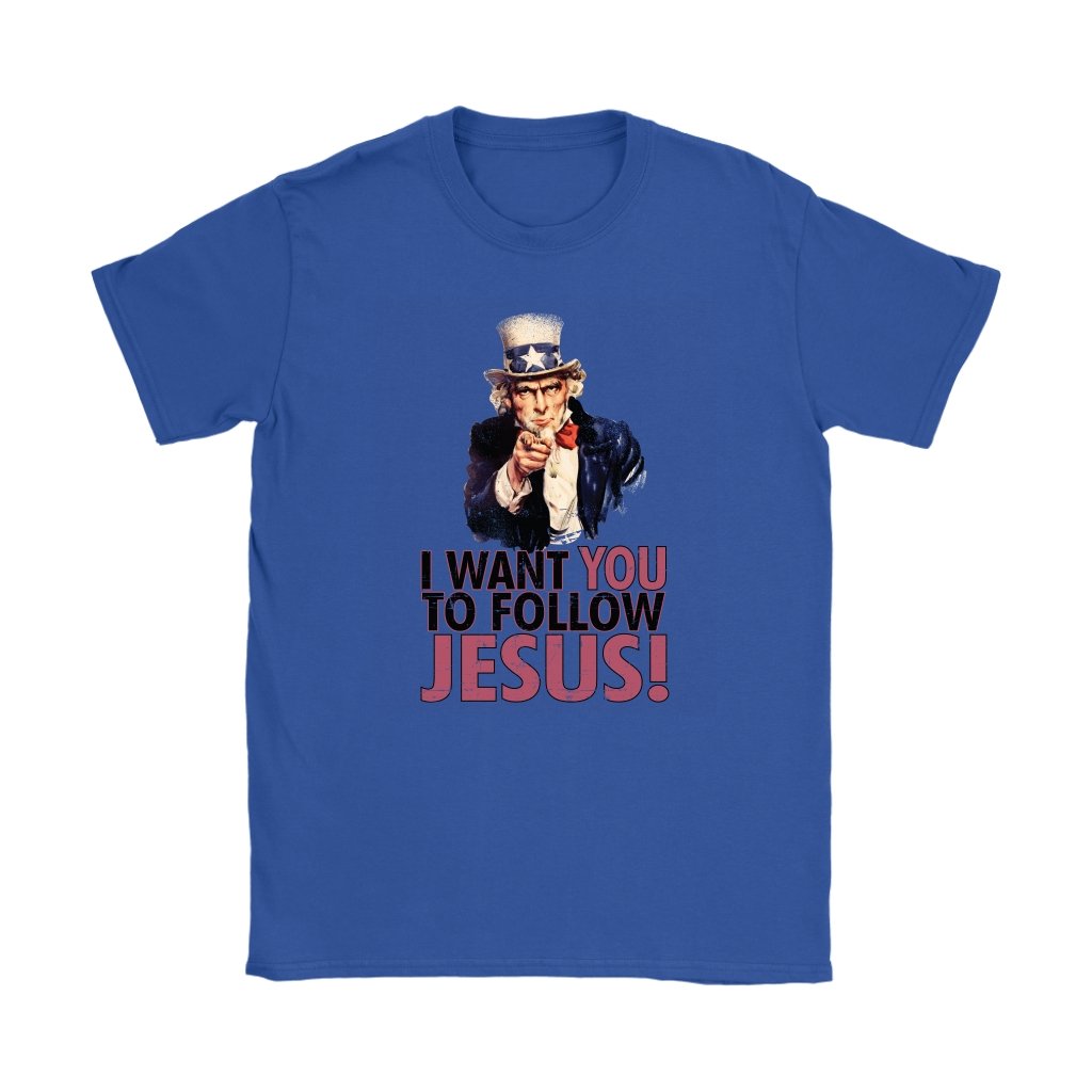 I Want You To Follow Jesus Women's T-Shirt