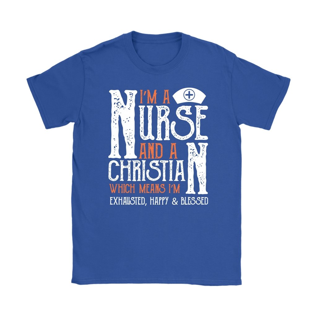 I'm A Nurse And A Christian Women's T-Shirt Part 1