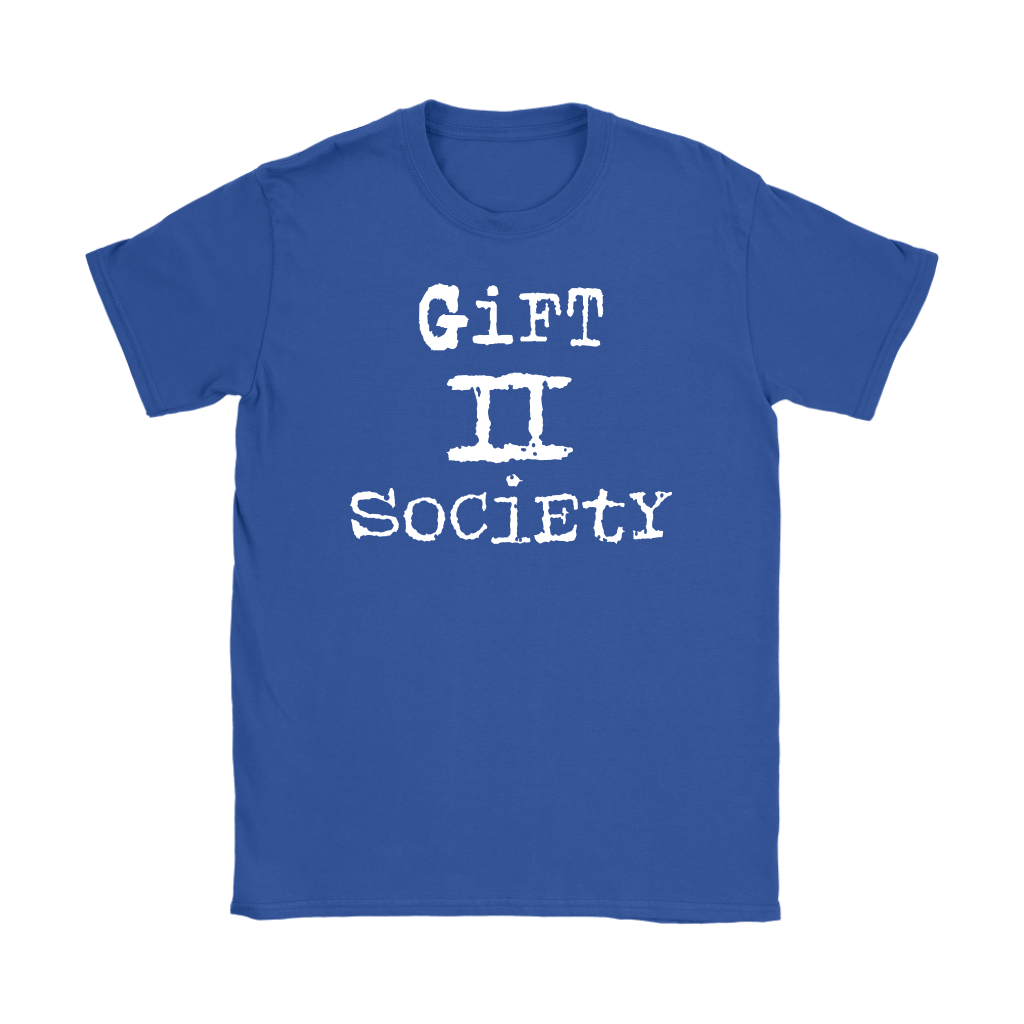 Gift II Society Women’s T-Shirt Part 2