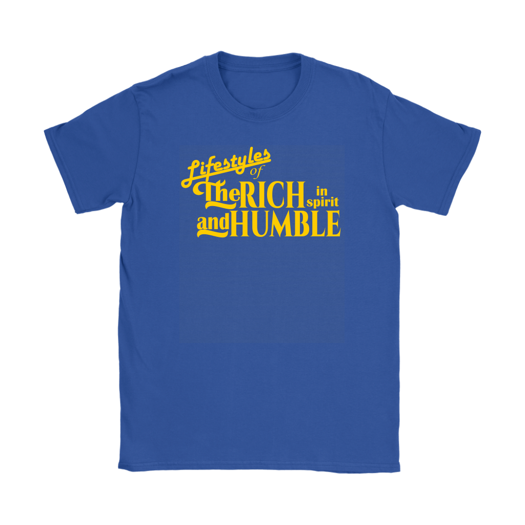 The Lifestyles Of The Rich In Spirit And Humble Women's T-Shirt