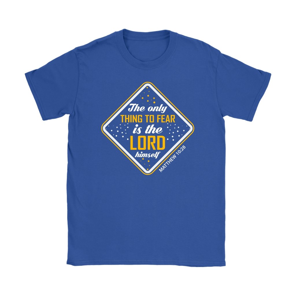 Fear The Lord Women's T-Shirt Part 1.2