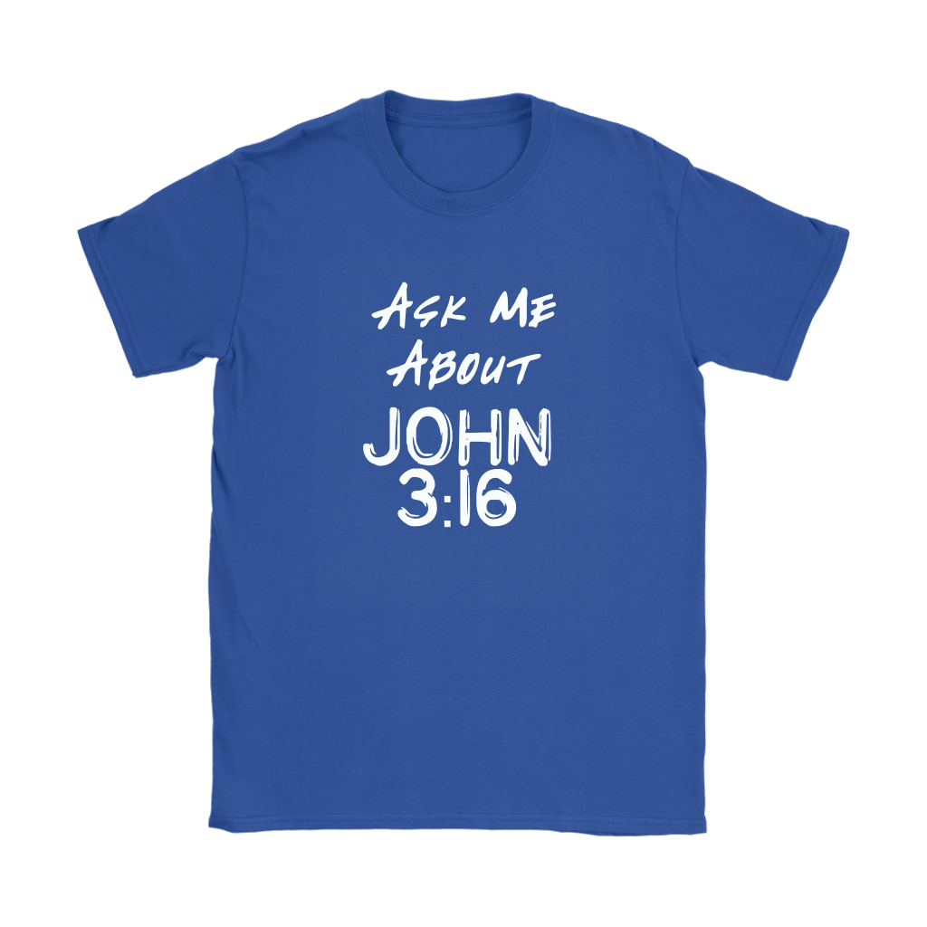 Ask Me About John 3:16 Women's T-Shirt Part 2