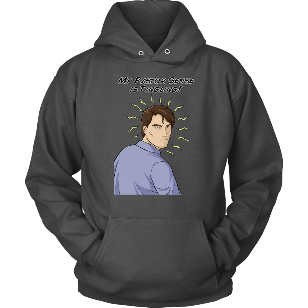 My Pastor Sense is Tingling Unisex Hoodie Part 1