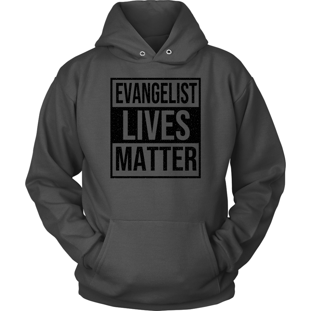 Evangelist Lives Matter Unisex Hoodie Part 1
