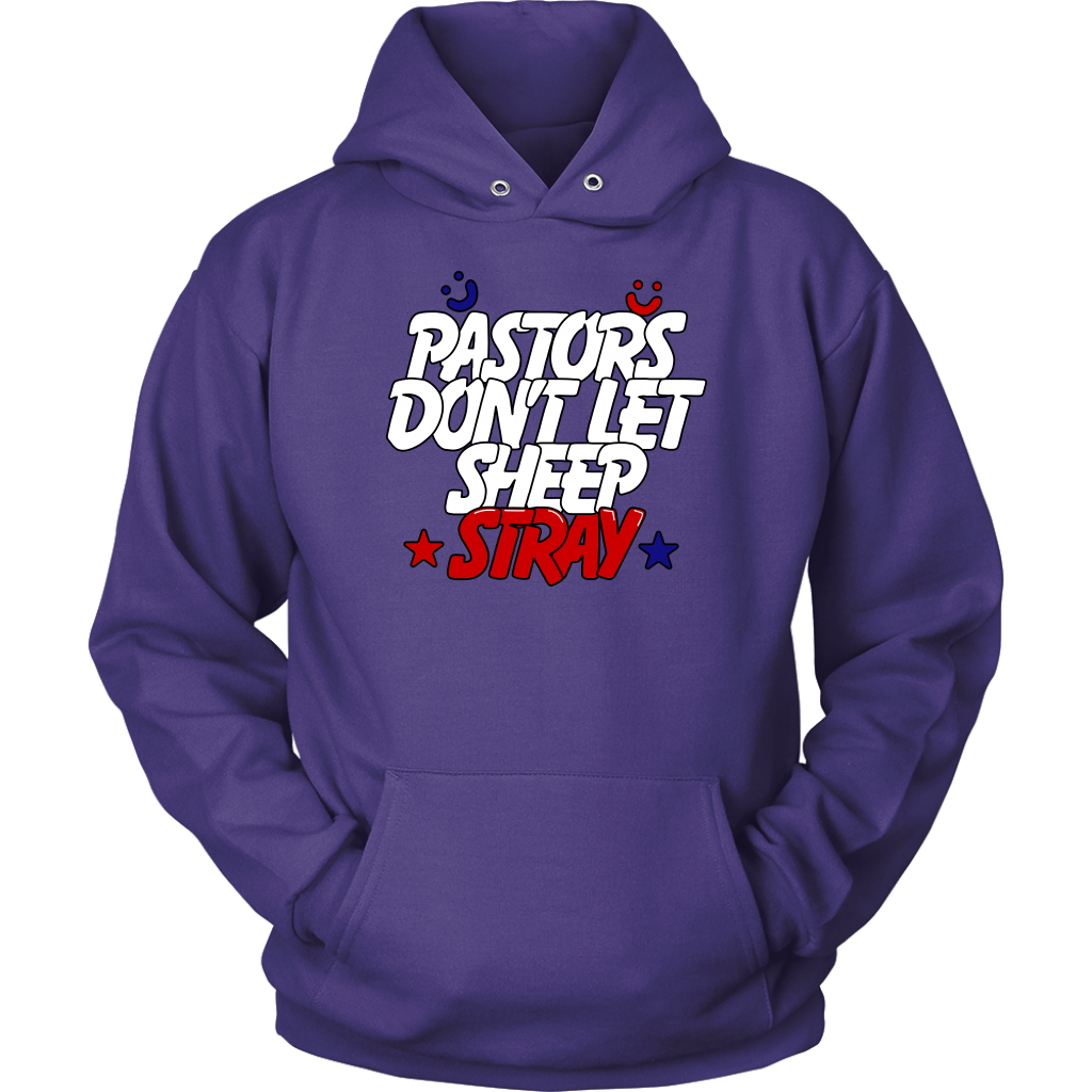 Pastors Don't Let Sheep Stray Unisex Hoodie