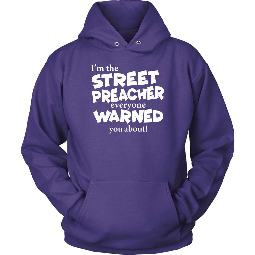 I'm The Street Preacher Everyone Warned You About Unisex Hoodie Part 2