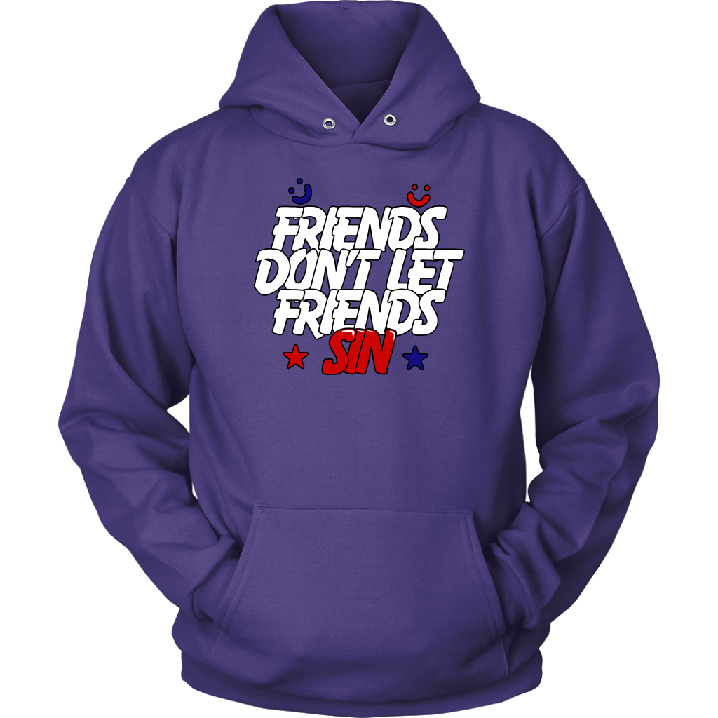 Friends Don't Let Friends Sin Unisex Hoodie