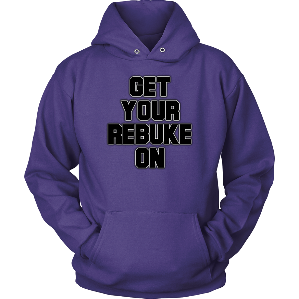 Get Your Rebuke On Unisex Hoodie Part 2