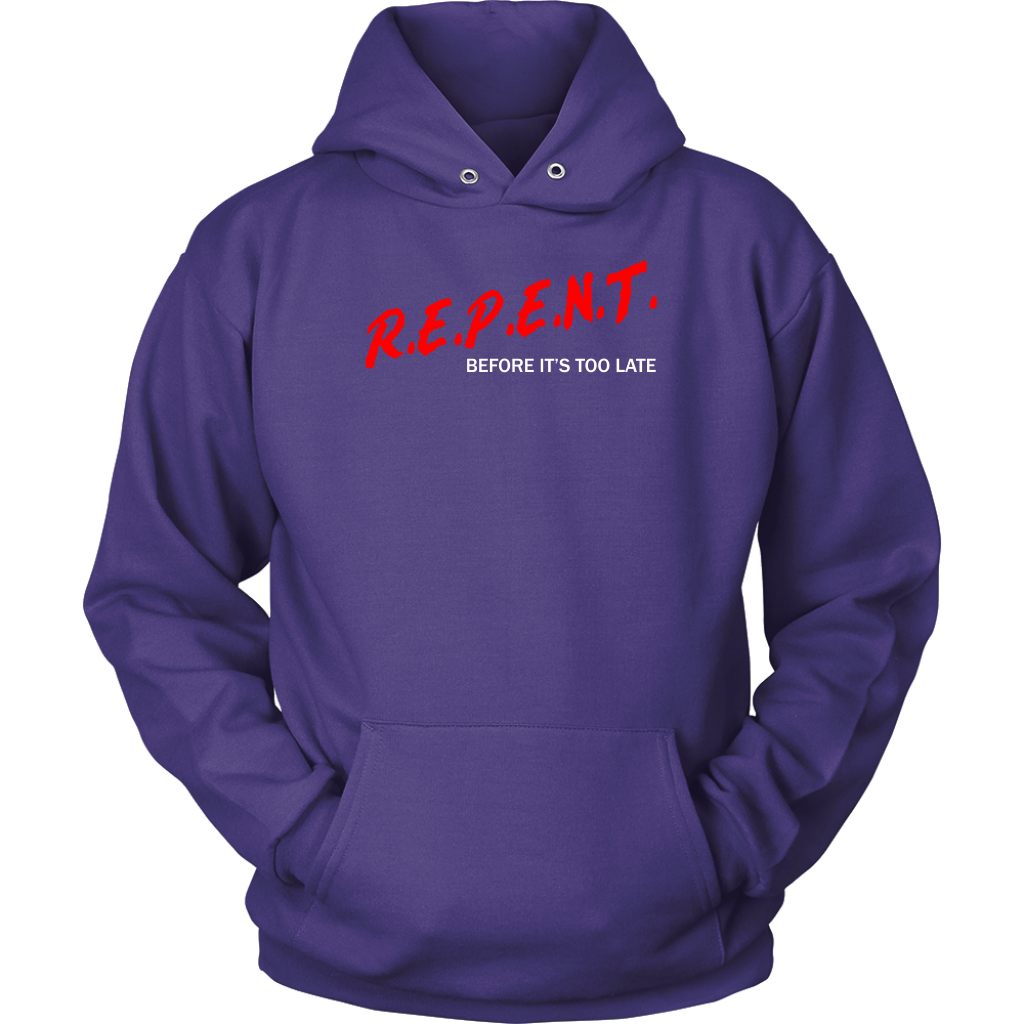 R.E.P.E.N.T. Before It's Too Late Unisex Hoodie Part 1