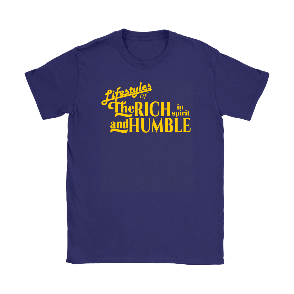 The Lifestyles Of The Rich In Spirit And Humble Women's T-Shirt