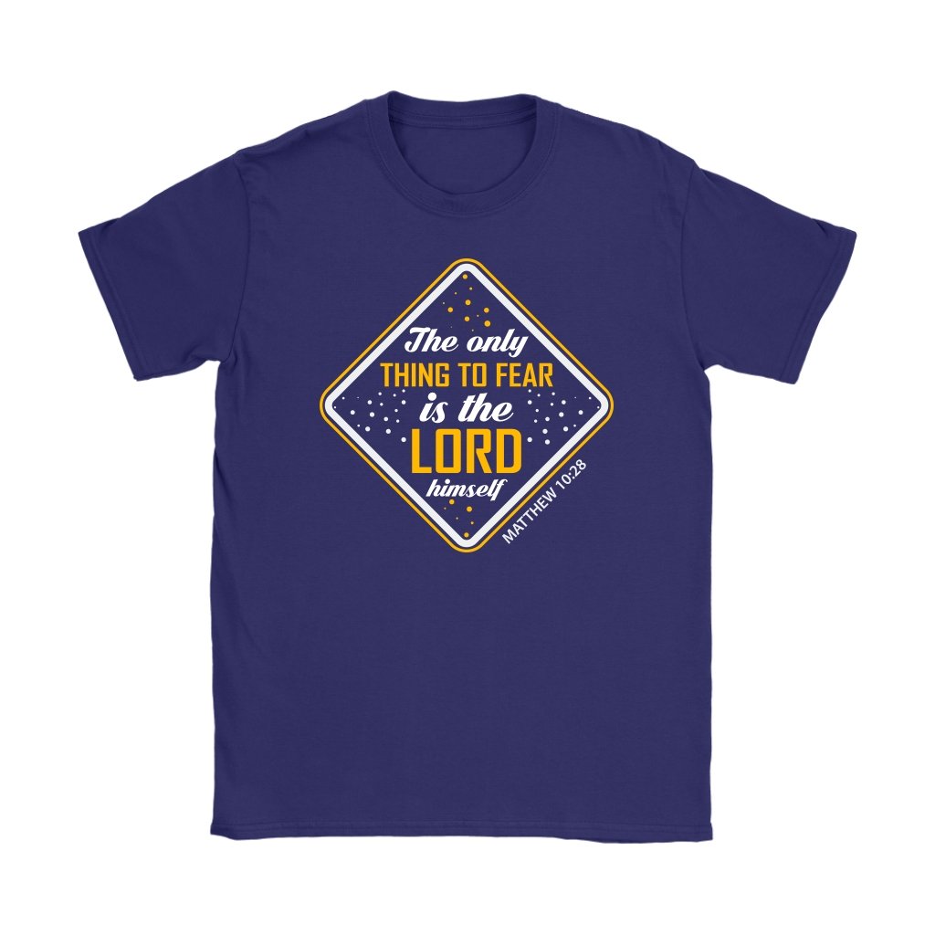 Fear The Lord Women's T-Shirt Part 1.2
