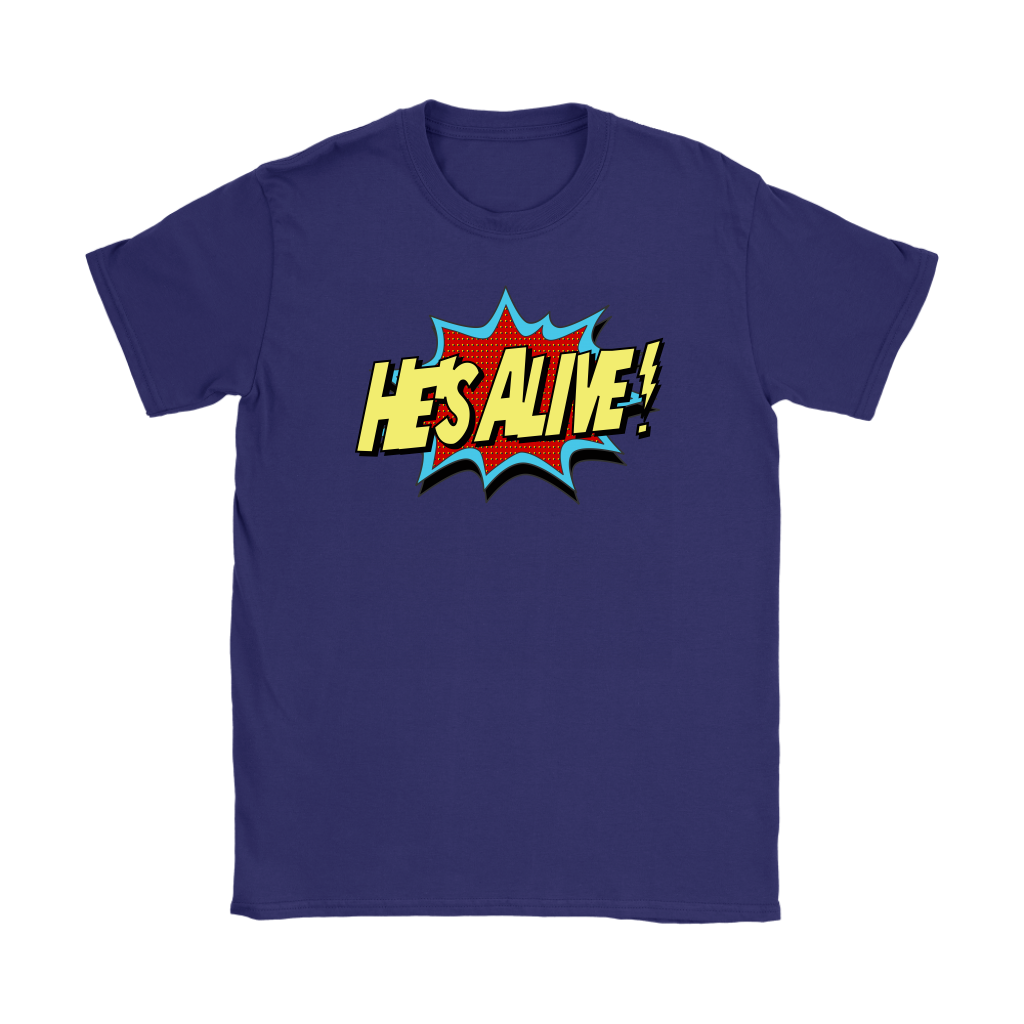 He's Alive Women's T-Shirt
