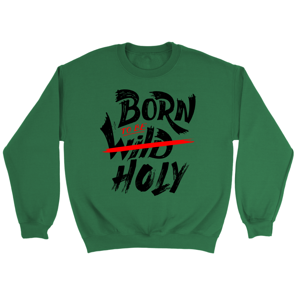 Born To Be Holy Crewneck Part 2