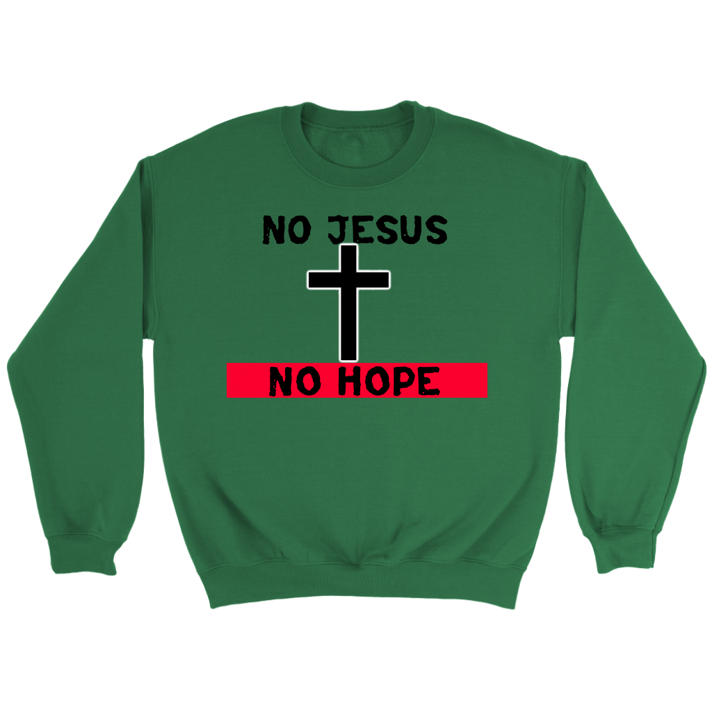 No Jesus No Hope Crewneck Part 2