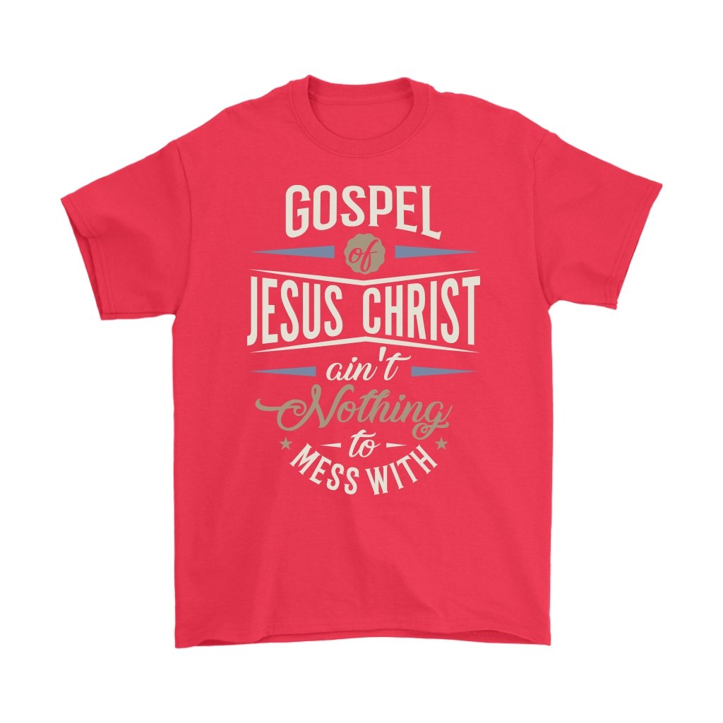 Gospel of Jesus Ain't Nothing To Mess With Men's T-Shirt Part 3