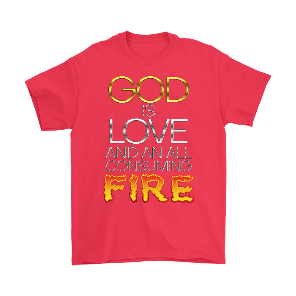 God Is Love And An All Consuming Fire Men's T-Shirt