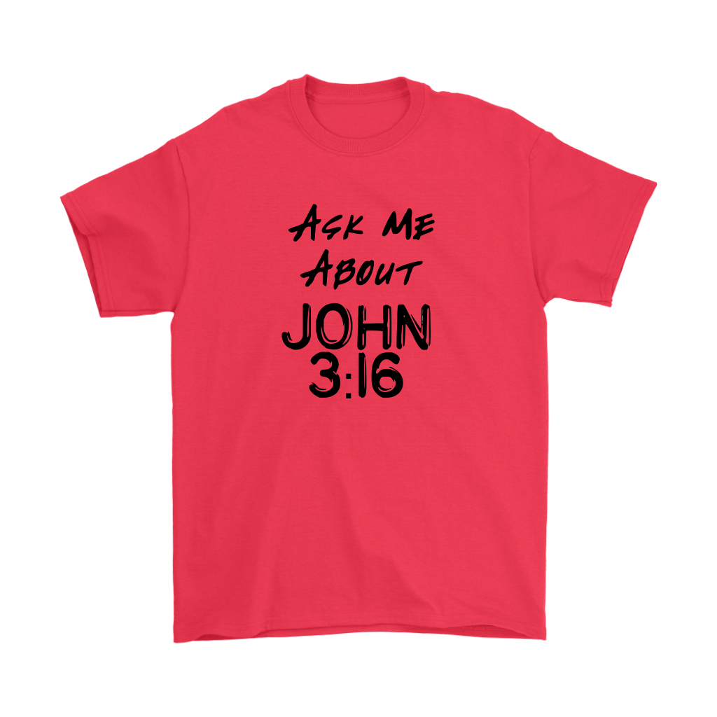 Ask Me About John 3:16 Men's T-Shirt Part 1